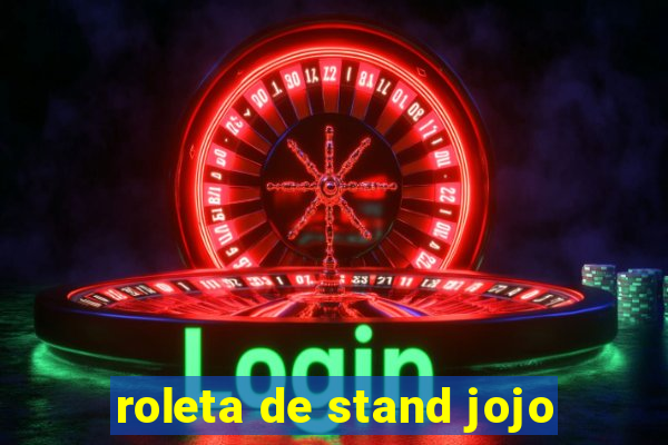 roleta de stand jojo